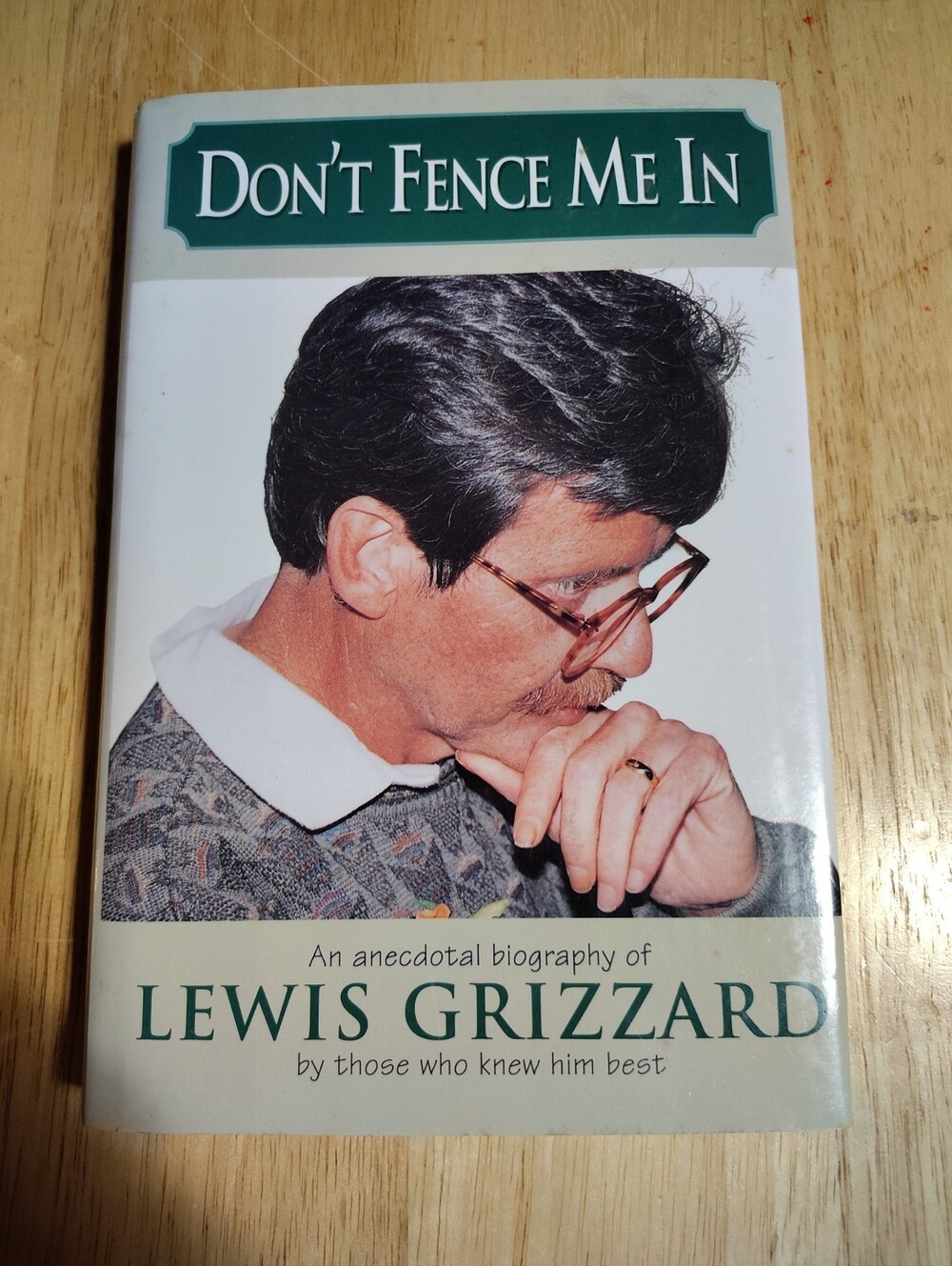 Don't Fence Me In : An Anecdotal Biography of Lewis Grizzard 1st Printing 1995